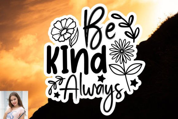 Be Kind Always Sticker SVG: Graphics & Print Templates Review