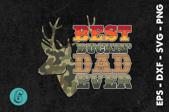 Best Buckin Dad SVG: T-Shirt Designs & Graphics