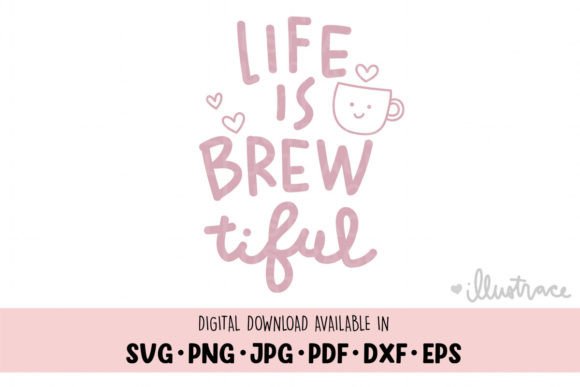 Life is Brewtiful PNG: A Crafts & Graphics Asset Review