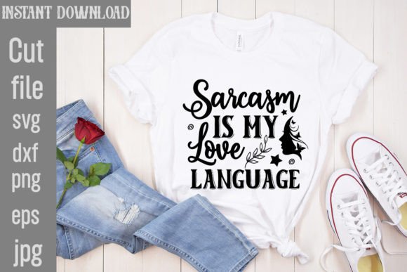 Sarcasm is My Love Language SVG Cut File: Graphics Freebies That Spark Connection