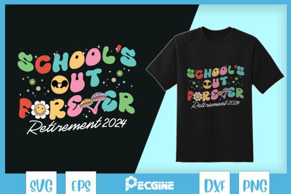 School’s Out Forever Retired Teacher SVG Graphics