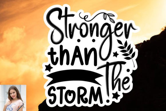 Stronger Than the Storm Sticker SVG: Graphics & Print Templates
