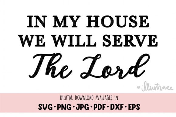 We Will Serve the Lord SVG: Graphics for Crafts & Faith-Based Branding